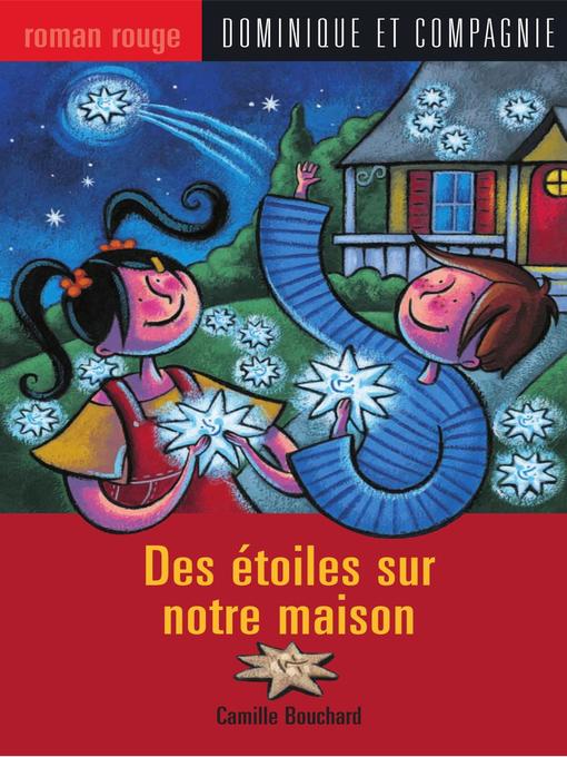 Title details for Des étoiles sur notre maison by Paule Thibault - Available
